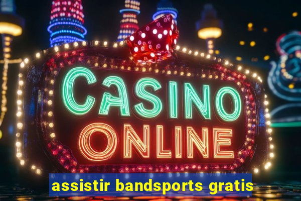 assistir bandsports gratis